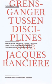 Tekst & context - Over het werk van Jacques Rancière , M-A Baronian+S. Lutticken