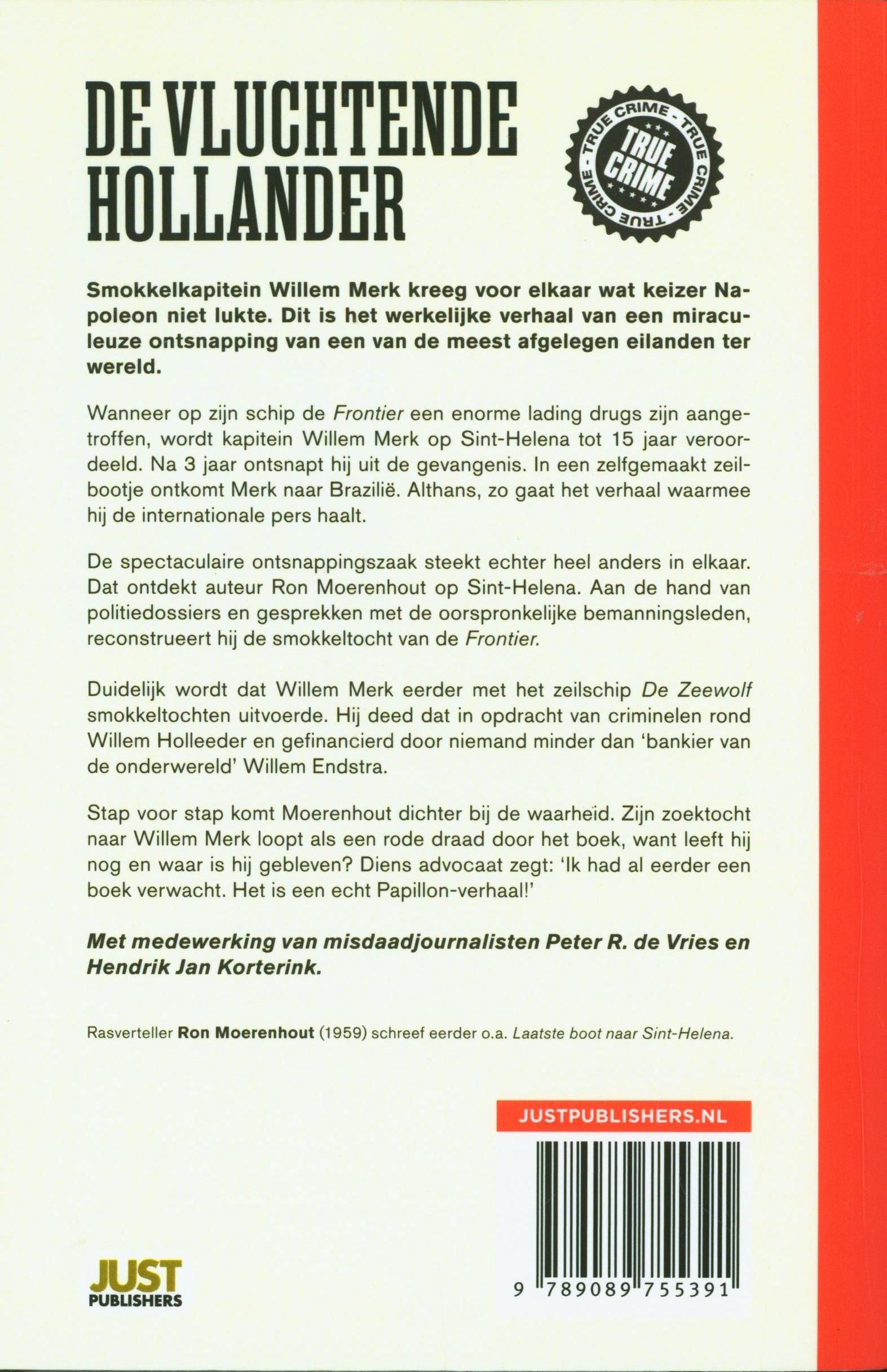 True Crime - De vluchtende Hollander De onmogelijke ontsnapping van Sint-Helena ,  Ron Moerenhout Serie: True Crime