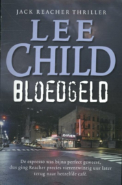 Bloedgeld , Lee Child Serie: Jack Reacher
