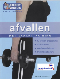 Afvallen met krachttraining , Robbert Wolters Serie: Forte Sportief