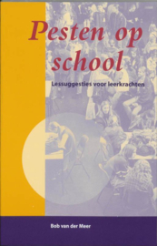 Pesten op school lessuggesties voor leerkrachten ,  Bob van der Meer