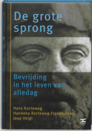 De Grote Sprong Bevrijding In Het Leven Van Alledag , Hans Korteweg