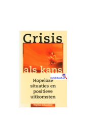 CRISIS ALS KANS hopeloze situaties en positieve uitkomsten , R. Schneider