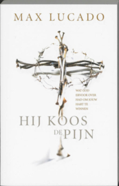 Hij koos de pijn / Hij deed dit voor jou set 2 dln, Max Lucado