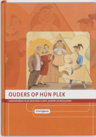 Ouders op hun plek samenwerken in de driehoek client, ouders en begeleider , Chiel Egberts