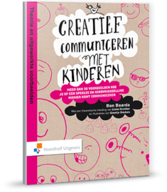 Creatief communiceren met kinderen Theorie en uitgewerkte voorbeelden Het materiaal meer dan 20 voorbeelden hoe je op een speelse en kindvriendelijke manier kunt communiceren , Lieke Drukker