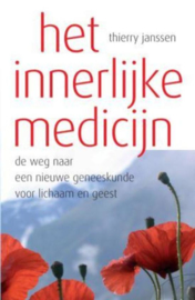 Het innerlijke medicijn Een Geneeskunde Voor Lichaam Én Geest , Thierry Janssen