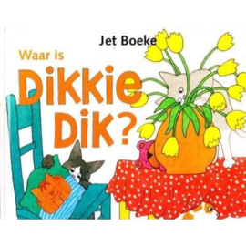 Dikkie Dik - Waar is Dikkie Dik? , Jet Boeke Serie: Dikkie Dik