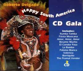Roberto Delgado - Happy South America cd gala , Roberto Delgado