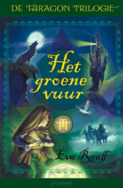 De Taragon trilogie 1 - Het groene vuur , Eva Raaff