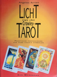 Licht Op De Crowley Tarot praktische toepassingen van oude visuele symbolen , Angeles Arrien