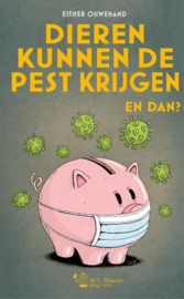 Dieren kunnen de pest krijgen. En dan? , Esther Ouwehand