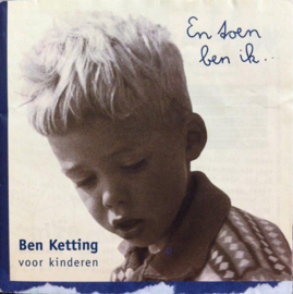 En Toen Ben Ik, Ben Ketting