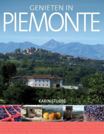 Genieten in de Piemonte een reis door de bakermat van slow food: de Langhe ,  Karin Stubbé