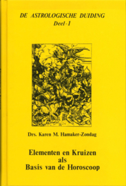 De astrologische duiding 1 - Elementen en kruizen als basis van de horoscoop Elementen En Kruizen Als Basis Van De Horoscoop, K.M. Hamaker-Zondag