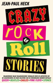 Crazy rock-'n-roll stories waanzinnige maar waargebeurde verhalen over de artiesten die de geschiedenis en onze beleving van de rockmuziek hebben bepaald : Queen, Beatles, Eagles, Pink Floyd, Stones ,  Jean-Paul Heck