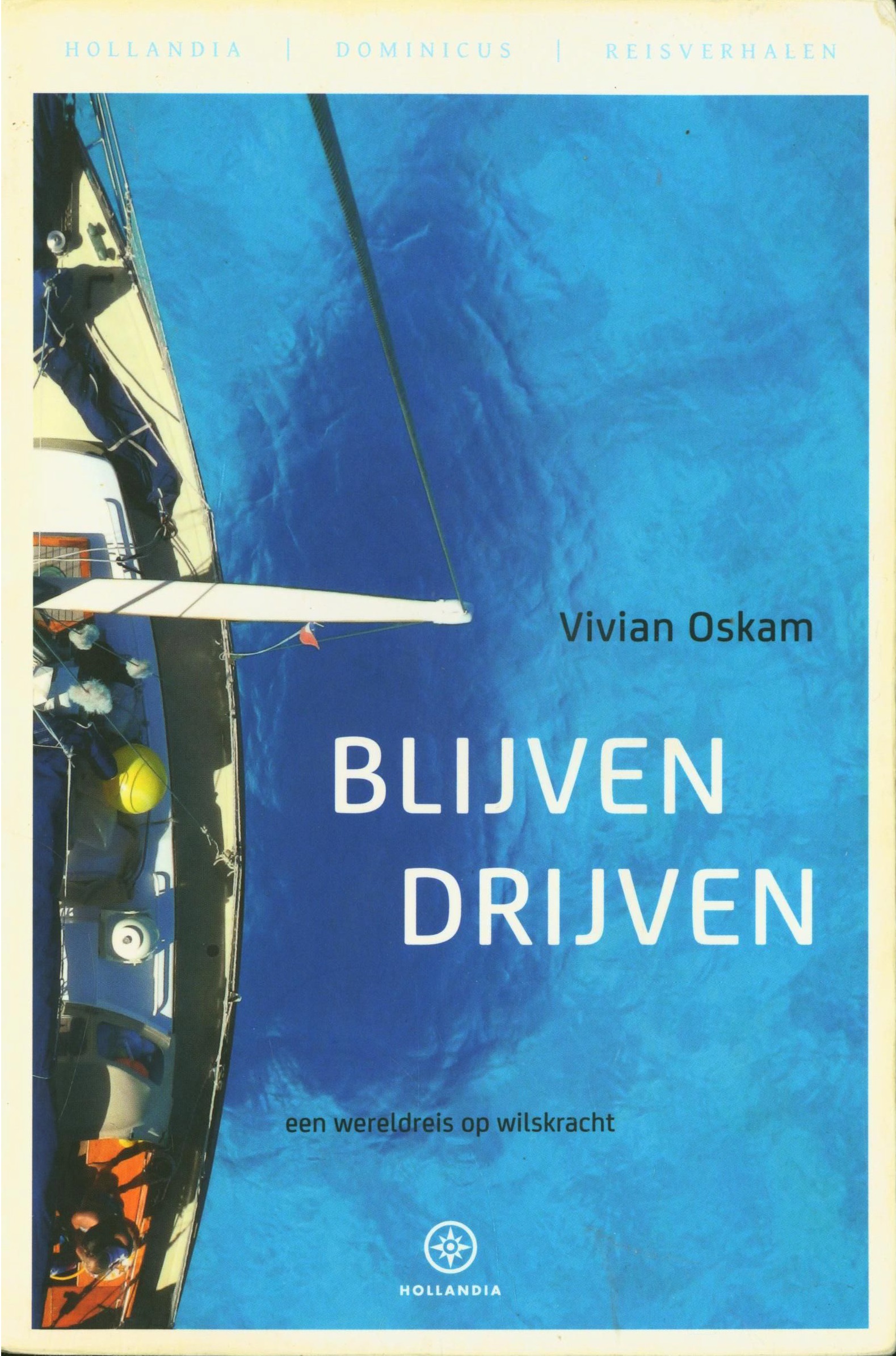 Blijven drijven een wereldreis op wilskracht ,  Vivian Oskam