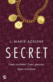 Secret 1 - S.E.C.R.E.T. geen oordelen, geen grenzen, geen schaamte , L. Marie Adeline