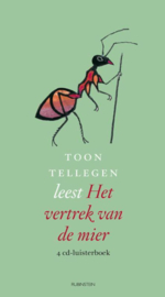 Het vertrek van de mier 4 CD luisterboek Toon Tellegen leest , Toon Tellegen