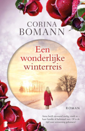 Een wonderlijke winterreis Anna heeft niemand nodig, vindt ze - haar familie al helemaal niet. Of is de tijd voor verzoening gekomen? , Corina Bomann