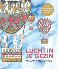 Lucht in je gezin Het stiltedoeboek voor ouder & kind , Mirjam van der Vegt