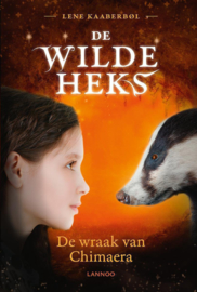 De wilde heks 3 - De wraak van Chimaera , Lene KaaberbØL Serie: De Wilde Heks