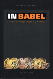 In Babel actuele bespiegelingen bij Ezechiël, Ad van Nieuwpoort