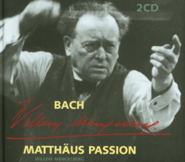 Bach: Matthäus Passion - Willem Mengelberg