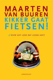 Kikker gaat fietsen of Over het leed dat leven heet Of over het leed dat leven heet ,  Maarten van Buuren