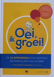 Oei, ik groei! de 10 sprongen in de mentale ontwikkeling van je baby , Hetty van de Rijt Serie: Oei, Ik Groei!
