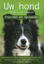 Uw hond op de juiste manier trainen en opvoeden , Geert de Bolster