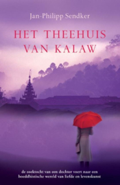 Het theehuis van Kalaw , J.P. Sendker