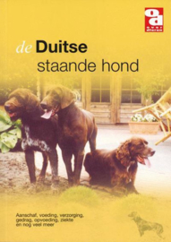 Over Dieren - De Duitse staande hond aanschaf, voeding, verzorging, gedrag, ziekte, voortplanting en nog veel meer , Over Dieren