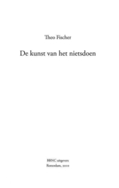 De kunst van het nietsdoen , Theo Fischer