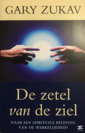 De Zetel Van De Ziel naar een spirituele beleving van de werkelijkheid , Gary Zukav  Serie: Dimensie