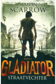 Gladiator 2 - Straatvechter , Simon Scarrow