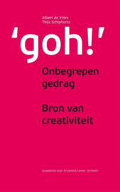 Goh onbegrepen gedrag, bron van creativiteit verrassende ontmoetingen met mensen met autisme, ontdekkend samenwerken in een team, verbindend, wekkend en sturend leidinggeven , Albert de Vries