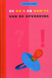 De Do'S En Don'Ts Van De Opvoeding , Steven Pont