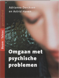 Omgaan met psychische problemen Wat kun je zelf doen, wat biedt de geestelijke gezondheidszorg?, A. Dercksen