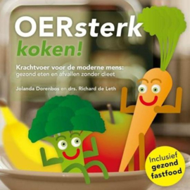 OERsterk koken! krachtvoer voor de moderne mens: gezond eten en afvallen zonder dieet , Jolanda Dorenbos