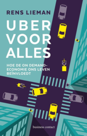 Uber voor alles Hoe de on demand-economie ons leven beïnvloedt , Rens Lieman