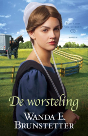 De worsteling roman -Het land van morgen 3 -  , Wanda E. Brunstetter