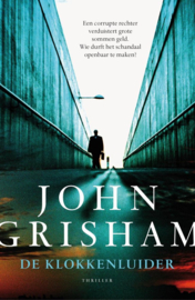 De klokkenluider inclusief het korte verhaal De veroordeling , John Grisham