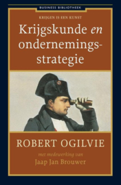 Business bibliotheek - Krijgskunde en ondernemingsstrategie voorheen 'Krijgen is een kunst' , Robert G. Ogilvie  Serie: Business Bibliotheek
