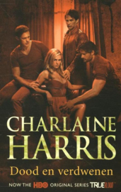 True blood - Dood en verdwenen een Sookie Stackhouse roman , Charlaine Harris