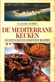 De Mediterrane Keuken 250 eenvoudige en authentieke recepten , Claudia Roden