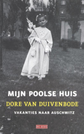 Mijn Poolse huis Vakanties naar Auschwitz ,  Dore van Duivenbode