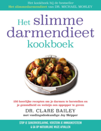 Het slimmedarmendieet-kookboek 150 heerlijke recepten om je darmen te herstellen en je gezondheid en welzijn een oppepper te geven ,  Clare Bailey