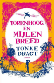 Torenhoog en Mijlen breed een toekomstroman , Tonke Dragt