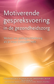 Motiverende gespreksvoering in de gezondheidszorg gedragsverandering als je maar 7 minuten hebt , W.R. Miller